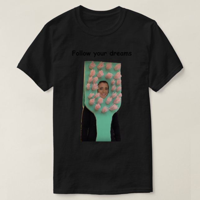 T-shirt Suivez vos rêves Jenna Marbles Brosse à dents (Design devant)