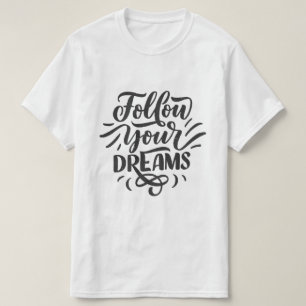 T-shirt Suivez vos rêves – Typographie motivationnelle