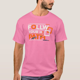 T-shirt Suivez votre chemin – Typo Inspirante Motivationne