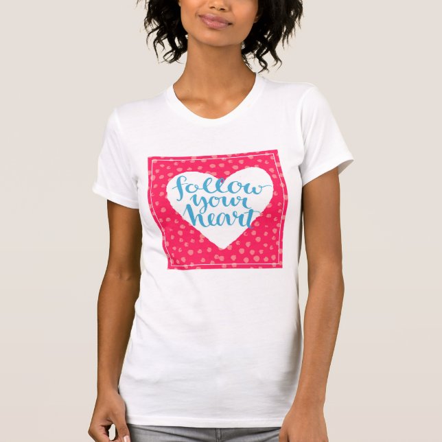 T-shirt Suivez votre coeur 3 (Devant)