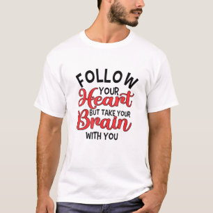 T-shirt Suivez votre coeur   Funny Coeur De La Saint-Valen