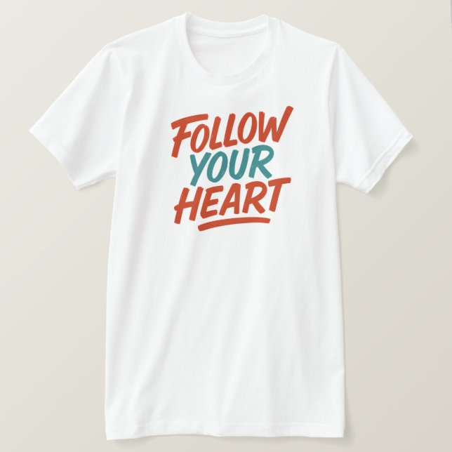 T-shirt Suivez votre coeur - Typographie Motivationnelle T (Design devant)