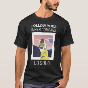 T-shirt Suivez votre Compass intérieur Go Solo Single Trav