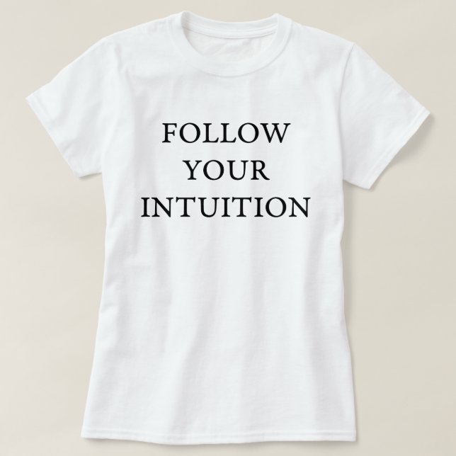 T-shirt Suivez votre intuition (Design devant)