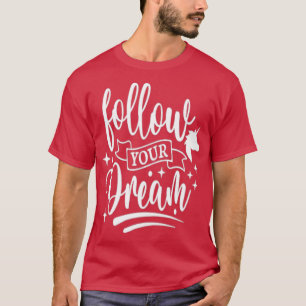 T-shirt Suivez votre rêve Unicorn corn Unicorn Clipart Uni