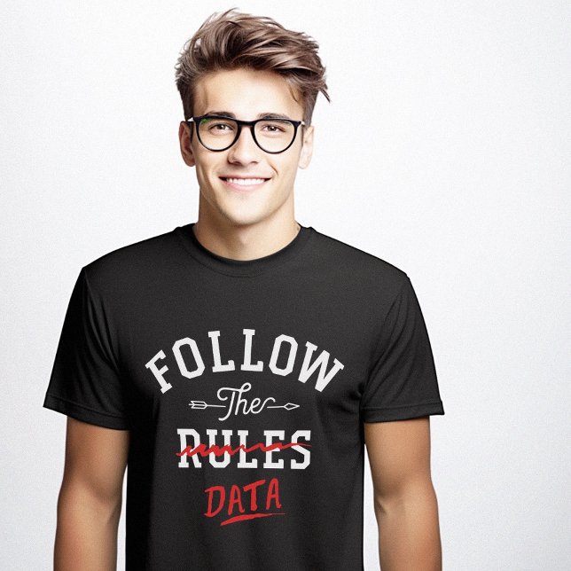 T-shirt Suivre les données non les règles Drôle Nerd (Follow Data Not Rules Funny Nerd T-Shirt)