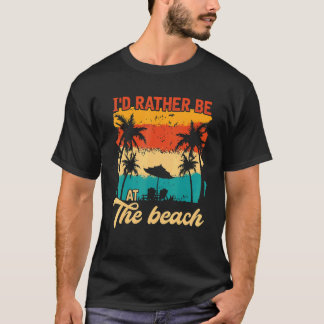 T-shirt Summer Beach Vacation Je Préférerais Être À La Pla