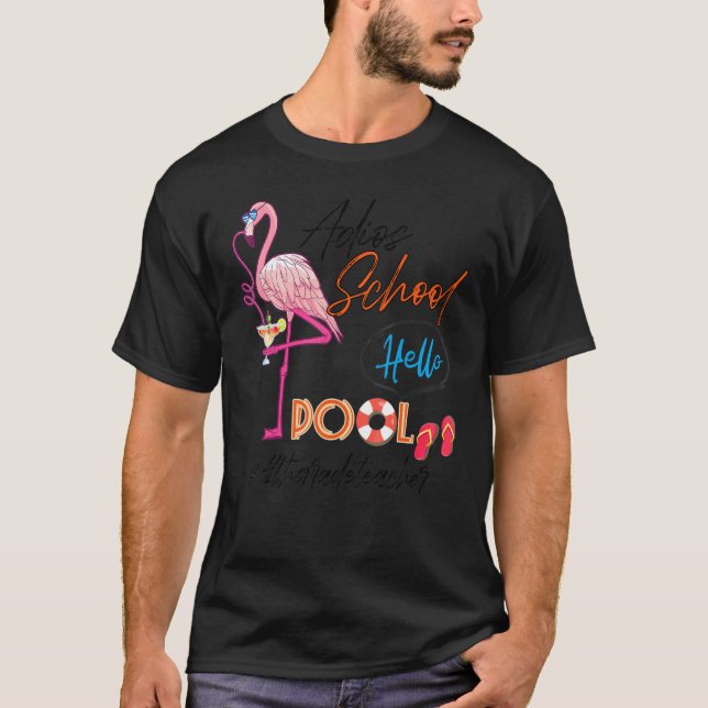 T-shirt Summer Flamingo Teacher Adios School Hello Pool 4t (Devant)