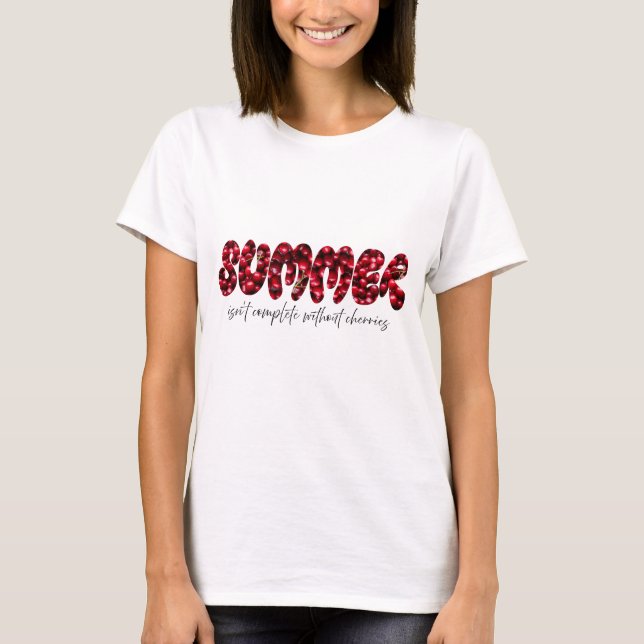 T-shirt Summer isn't complete without cherries (Devant)
