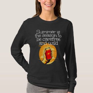 T-shirt Summertime is the season to be carefree and wild