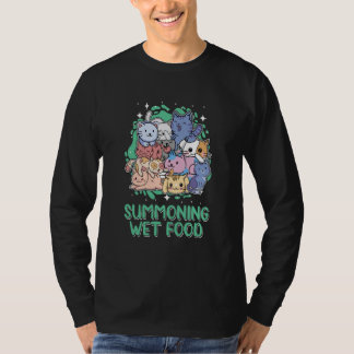 T-shirt Summoning Wet Food Cat Humor Kitten Cat Mom