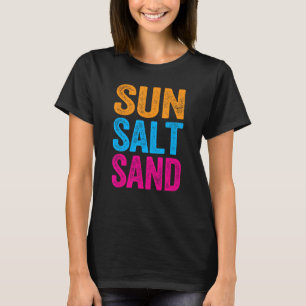 T-shirt Sun Salt and Sand Funny Beach Citations de vacance