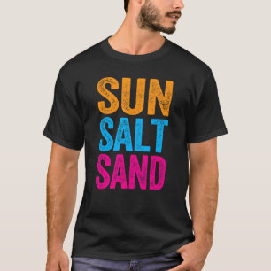 T-shirt Sun Salt and Sand Funny Beach Citations de vacance