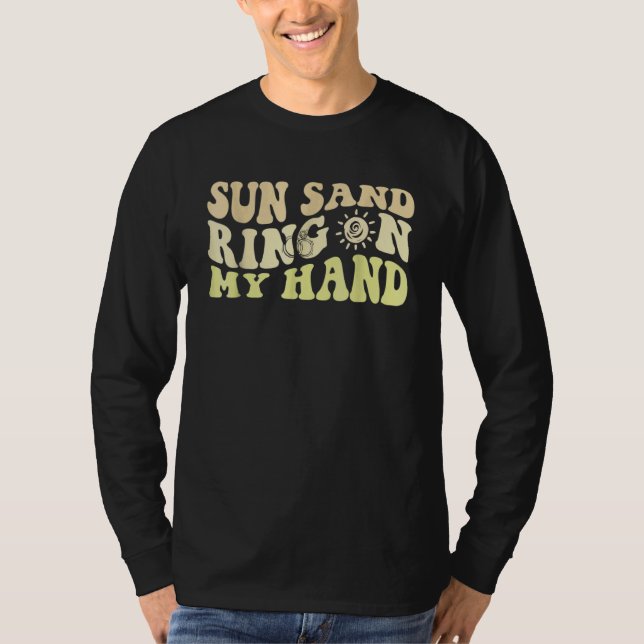 T-shirt Sun Sand Ring On My Hand Groovy Bachelorette Party (Devant)
