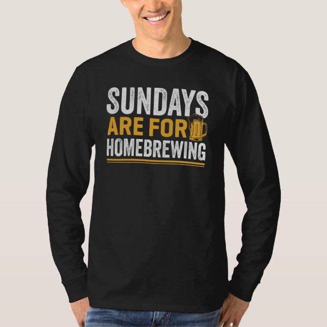 T-shirt Sundays Are For Homebrewing Beer Brewing Alcohol D (Devant)