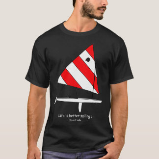 T-shirt Sunfish Sailboat Life mieux naviguer un Sunfish