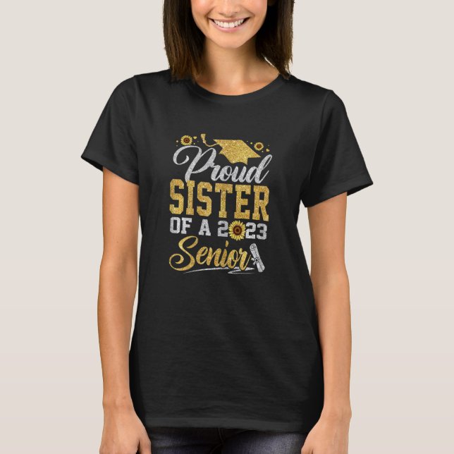 T-shirt Sunflower 2023 Proud Sister Of A 2023 Senior Gradu (Devant)