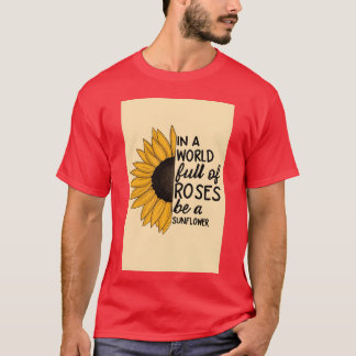 T-shirt Sunflower and Roses Inspirational Quote retro