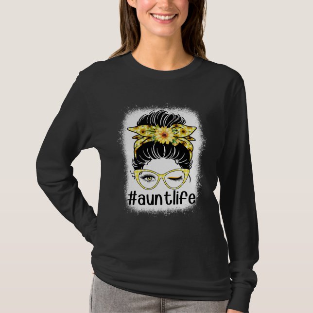 T-shirt Sunflower Aunt Life Messy Bun Bleaches Mother s Da (Devant)