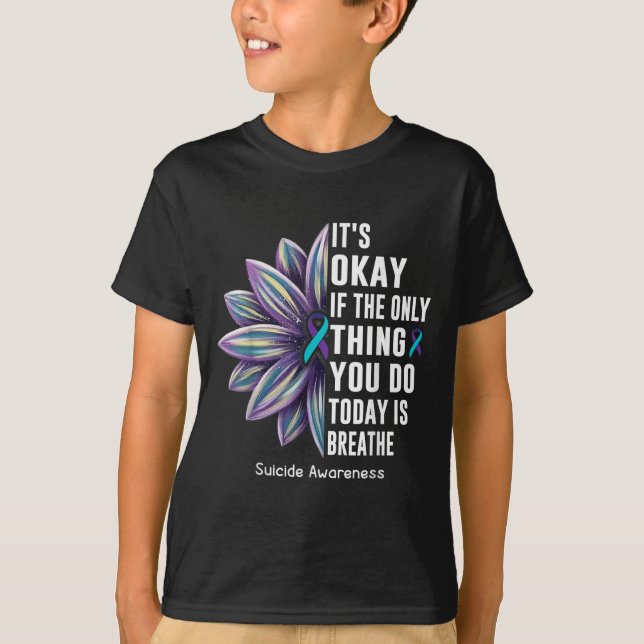 T-shirt Sunflower Its Okay If The Only Thing You Do Today  (Devant)