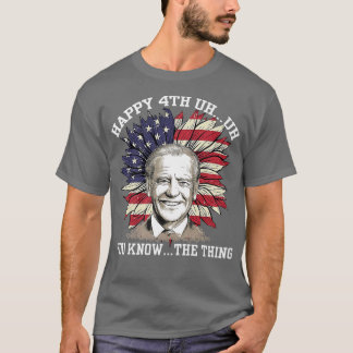 T-shirt Sunflower Merry 4th of Uh Oh You Know The Thing Fu