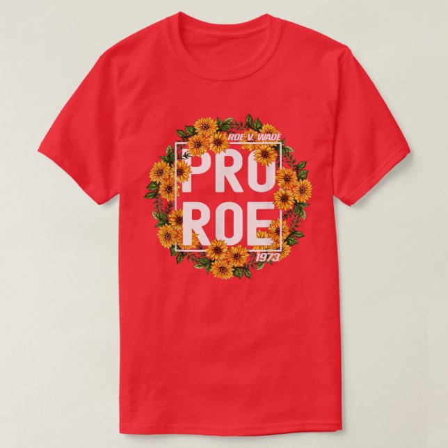 T-shirt Sunflower Pro Roe 1973, Protect Roe V Wade 1973, P (Design devant)