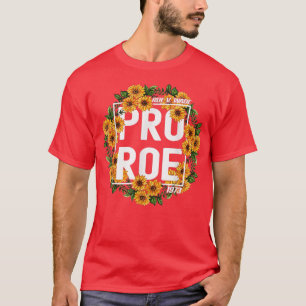 T-shirt Sunflower Pro Roe 1973, Protect Roe V Wade 1973, P