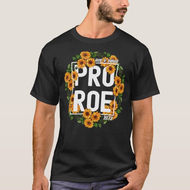 T-shirt Sunflower Pro Roe 1973 Protect Roe V Wade 1973 Pro (Devant)