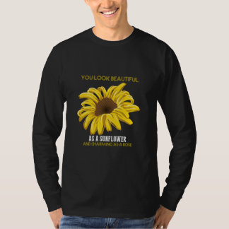 T-shirt Sunflower You Look Beautiful As A Sunflower