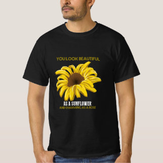 T-shirt Sunflower You Look Beautiful As A Sunflower