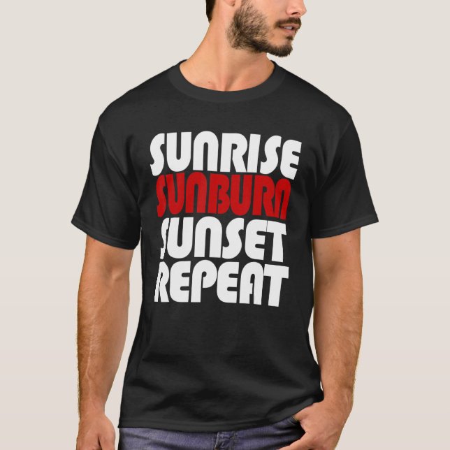 T-shirt Sunrise Sunburn Sunset Répétition (Devant)