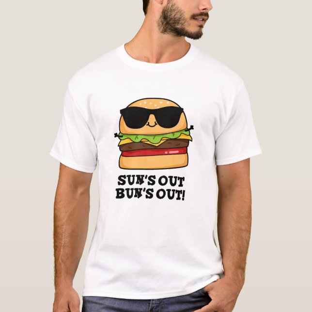 T-shirt Sun's Out Bun's Out Funny Summer Burger Pun (Devant)