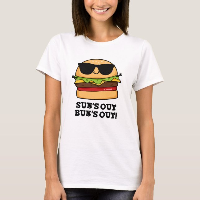 T-shirt Sun's Out Bun's Out Funny Summer Burger Pun (Devant)
