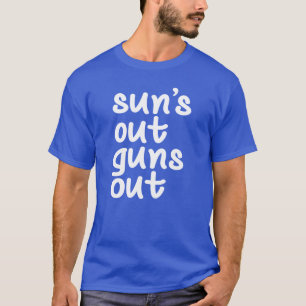 T-shirt Sun's Out Guns Out