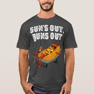 T-shirt Suns Out Hot Dog Buns Out Funny Saucisse BBQ Nourr