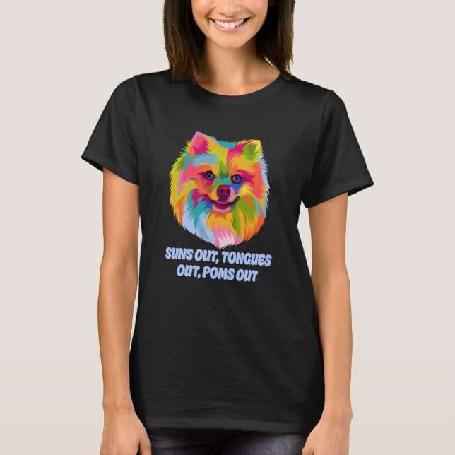 T-shirt Suns Out Tongues Out Poms Out Pomeranian Humor Pom (Devant)