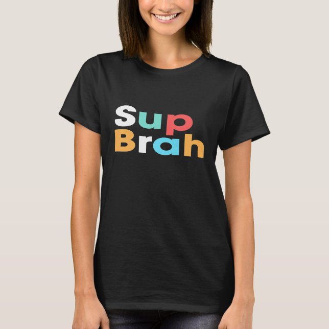 T-shirt Sup Brah Shirt Local Hawaii Pidgin Braddah Premium (Devant)