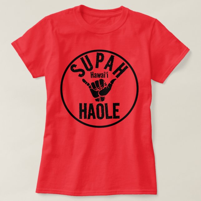 T-SHIRT SUPAH HAOLE SHAKA HAWAII (Design devant)