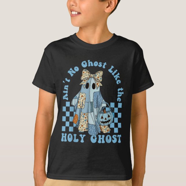 T-shirt Super Aint No Ghost Like The Holy Ghost Christian (Devant)