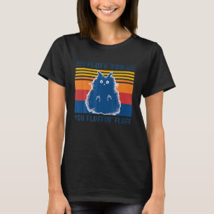 T-shirt Super Chat Fluff You Fluffin Fluff Femmes Hommes