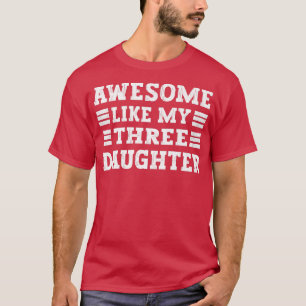 T-shirt Super Comme Ma Trois Fille, Papa De Filles F