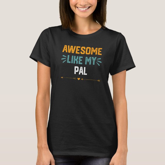 T-shirt Super Comme Mon Idée Pal Pour Pal (Devant)
