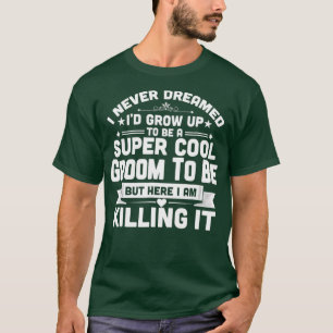 T-shirt Super Cool Groom Pour Être Drôle Mariage Fiançaill