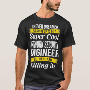 T-shirt Super Cool Network Security Engineer  Funny Gift 
