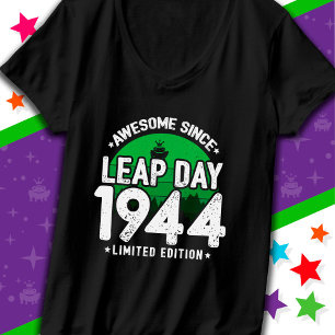 T-shirt Super depuis 1944 Leap Année Jour Février 29 Anniv