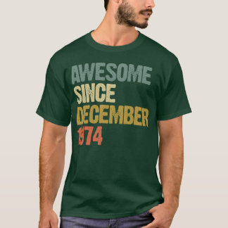 T-shirt Super Depuis Décembre 1974 Cadeau Vintage re