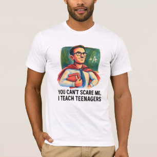 T-shirt Super Enseignant J’enseigne aux adolescents qu’on 