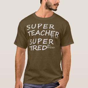 T-shirt Super Enseignant Par Jour Super Fatigué Par La Nui