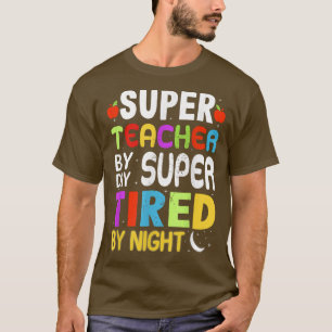 T-shirt Super Enseignant Par Jour Super Fatigué Par Nuit D