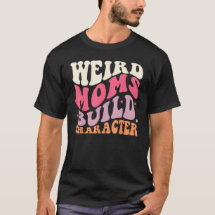 T-shirt Super Feu Moms Construire Caractère, Surstimulé